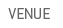Venue